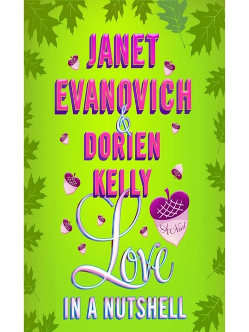 Janet Evanovich创作的Love in a Nutshell作品的详细信息 - 可供借阅